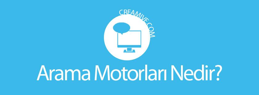 Arama Motorları Nedir
