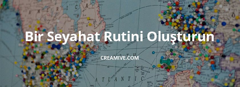 Bir Seyahat Rutini Oluşturun
