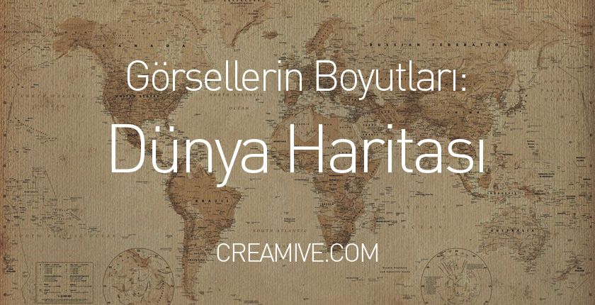 Görsellerin Boyutları: Dünya Haritası