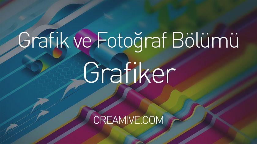 Grafik ve Fotoğraf Bölümü Grafiker