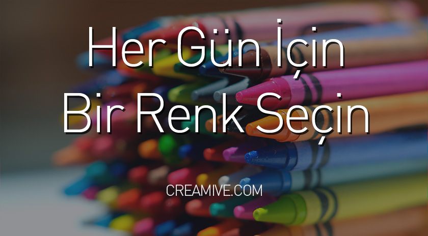 Her Gün İçin Bir Renk Seçin