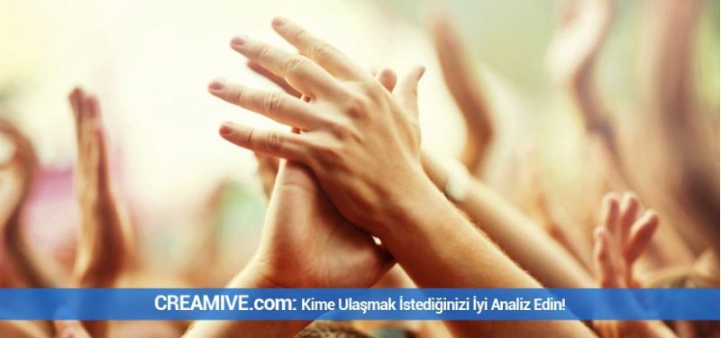 Kime Ulaşmak İstediğinizi İyi Analiz Edin!