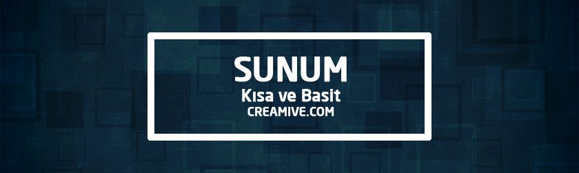 Kısa ve Basit Sunum