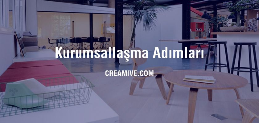 Kurumsallaşma Adımları
