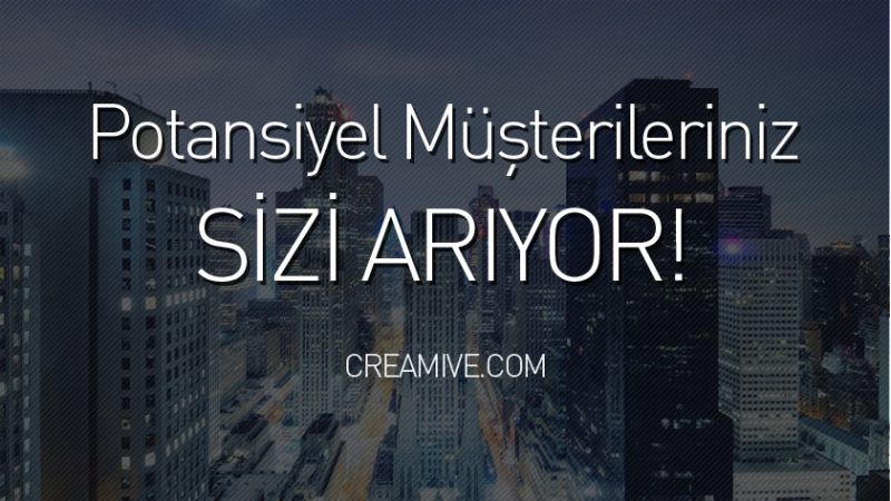 Potansiyel Müşterileriniz Sizi Arıyor