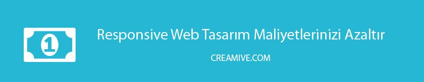 Responsive Web Tasarım Maliyetlerinizi Azaltır