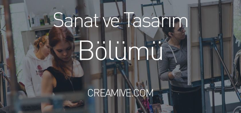 Sanat ve Tasarım Bölümü