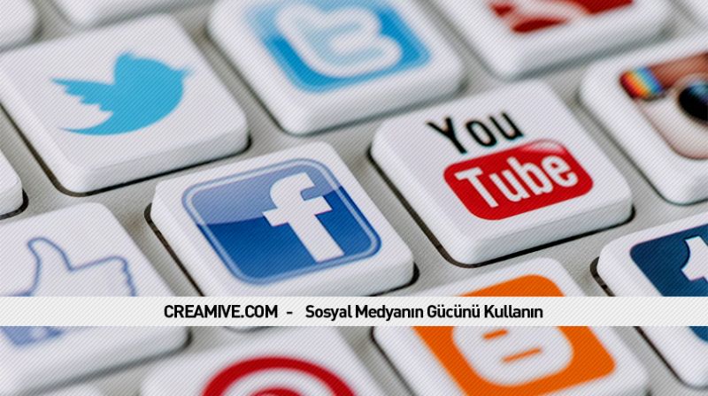 Sosyal Medyanın Gücünü Kullanın
