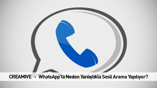 whatsappta-yanlislikla-sesli-arama-sorunu