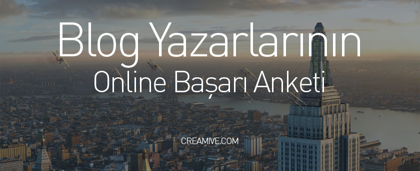 Blog Yazarlarının Online Başarı Anketi