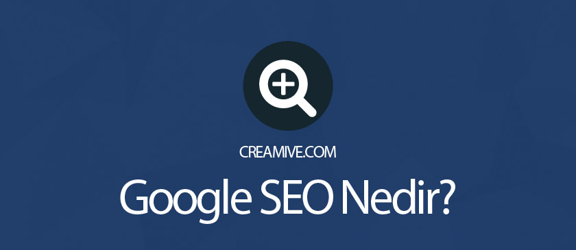 Google SEO Nedir?