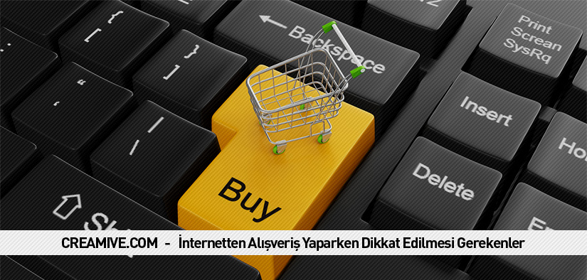 İnternetten Alışveriş Yaparken Dikkat Edilmesi Gerekenler