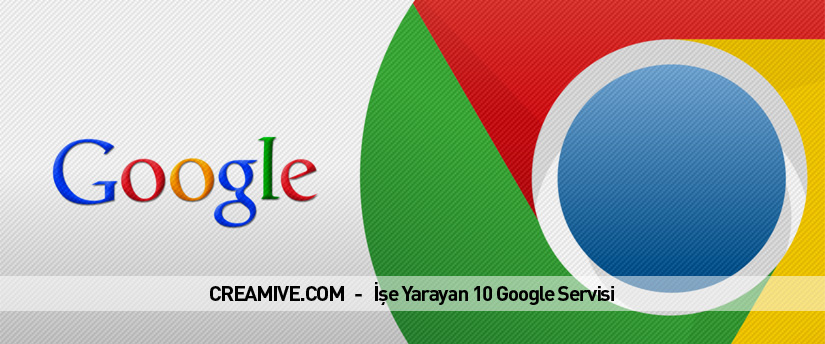 İşe Yarayan 10 Google Servisi