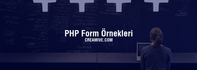 PHP Form - Örnek PHP Form Kodları