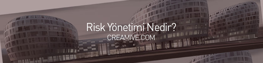 Risk Yönetimi Nedir?
