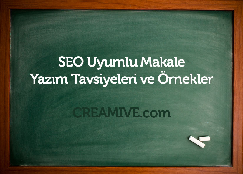 SEO Uyumlu Makale Yazım Tavsiyeleri ve Örnekler